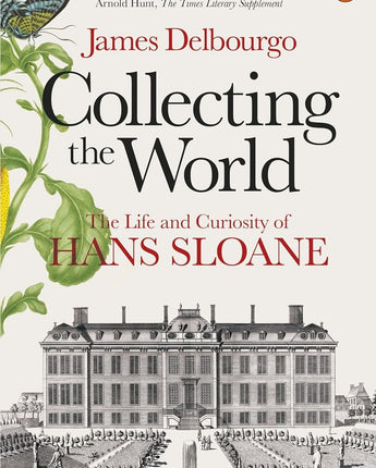 Collecting the World: The Life of Hans Sloane (PB)