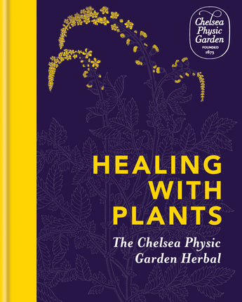 Healing with Plants: The Chelsea Physic Garden Herbal